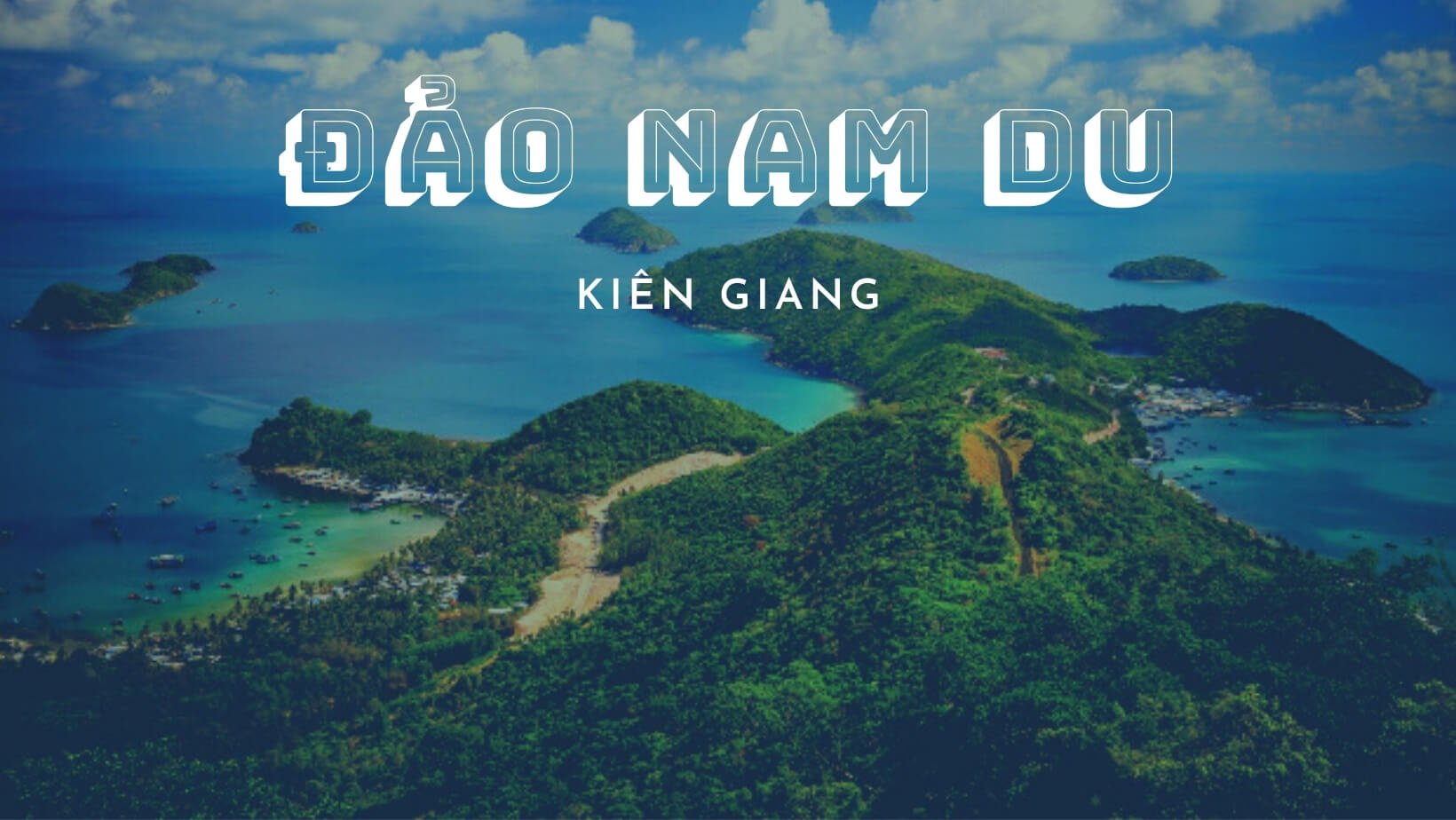 Đảo Nam Du - Vẻ Đẹp Hoang Sơ